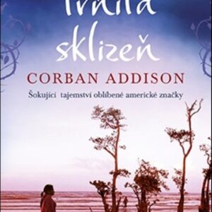 Trnitá sklizeň - Šokující tajemství oblíbené americké značky (Corban Addison) (česky)