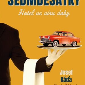 Sedmdesátky – Hotel ve víru doby (Kadeřábek Josef Káďa) (česky)