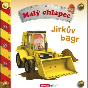 Malý chlapec - Jirkův bagr (Nathalie Bélineau) (česky)