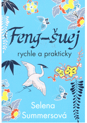 Feng-šuej rychle a prakticky (Summersová Selena) (česky)