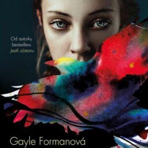 Byla jsem tu (Gayle Formanová) (česky)