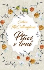 Ptáci v trní (McCullough Colleen) (česky)