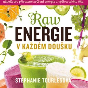 Raw energie v každém doušku (Tourles Stephanie) (česky)