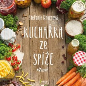 Kuchařka ze spíže (Stefanie Knorrová) (česky)