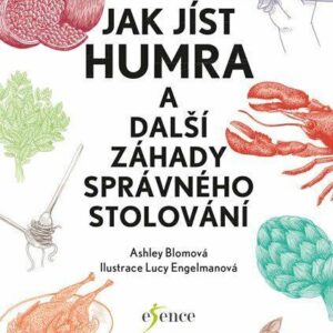 Jak jíst humra a další záhady správného stolování (Ashley Blomová) (česky)