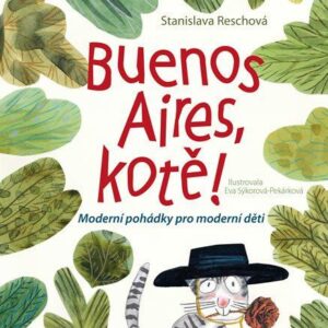 Buenos Aires, kotě! (Stanislava Reschová) (česky)