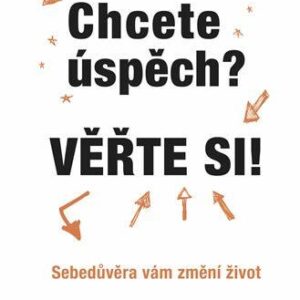 Chcete úspěch? Věřte si! - Sebedůvěra vám změní život (David Taylor) (česky)
