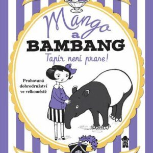 Mango a Bambang - Tapír není prase! - Polly Faberová (Faber Polly) (česky)