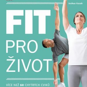 Fit pro život (Joshua Kozak) (česky)