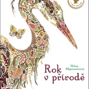 Rok v přírodě - Zvířata a rostliny od jara do zimy (Helen Ahpornsiri) (česky)