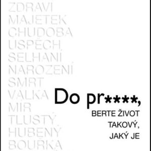Do pr…, berte život takový, jaký je (John C. Parkin) (česky)