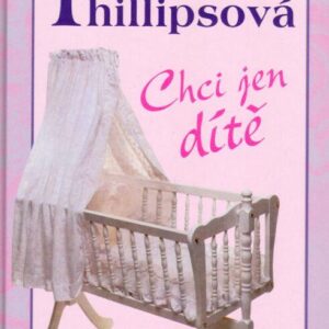 Chci jen dítě (Susan Elizabeth Phillips) (česky)