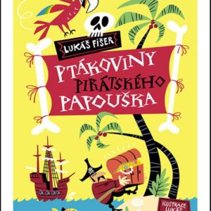 Ptákoviny pirátského papouška (Lukáš Fišer) (česky)