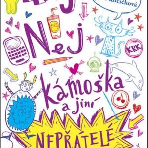 Moje nej kámoška a jiní nepřátelé (Catherine Wilkinsová) (česky)