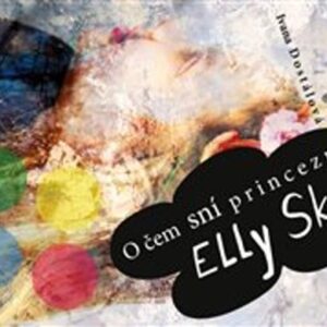 O čem sní princezna Elly Sky (Ivana Dostálová) (česky)