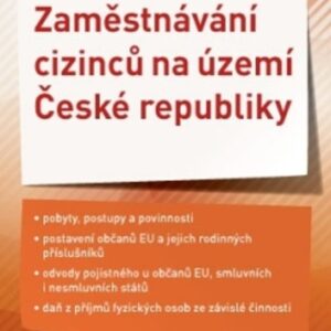 Zaměstnávání cizinců na území České republiky (Magdaléna Vyškovská) (česky)