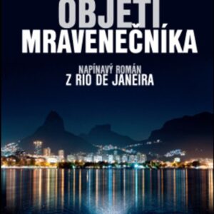 Objetí mravenečníka - napínavý román z Rio de Janeira (Martin Vitický) (česky)