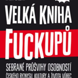 Velká kniha fuckupů (Tomáš Studeník) (česky)