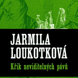 Křik neviditelných pávů (Jarmila Loukotková) (česky)