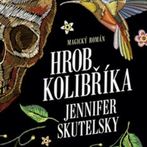 Hrob kolibříka (Jennifer Skutelsky) (česky)