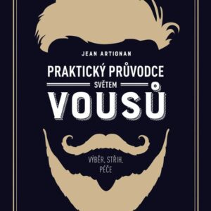 Praktický průvodce světem vousů (Jean Artignan) (česky)