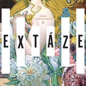 Extáze - Román o Almě Mahlerové (Mary Sharrattová) (česky)