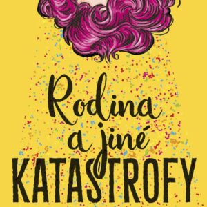 Rodina a jiné katastrofy (Alexandra Borowitzová) (česky)