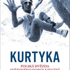 Kurtyka - Polská hvězda světového horolezectví (McDonald Bernadette) (česky)