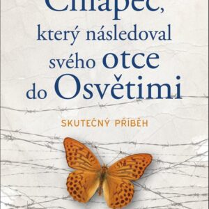 Chlapec, který následoval svého otce do Osvětimi (Jeremy Dronfield) (česky)
