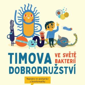 Timova dobrodružství ve světě bakterií - Napsáno ve spolupráci s bioinformatiky (Alla Tjacht) (česky)