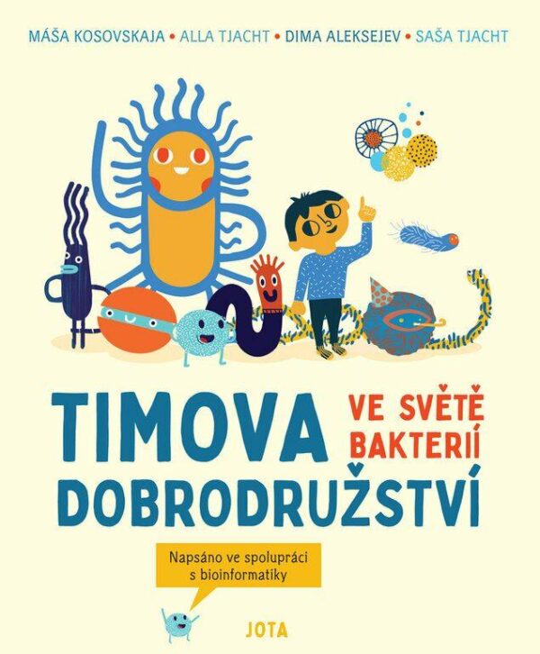 Timova dobrodružství ve světě bakterií - Napsáno ve spolupráci s bioinformatiky (Alla Tjacht) (česky)