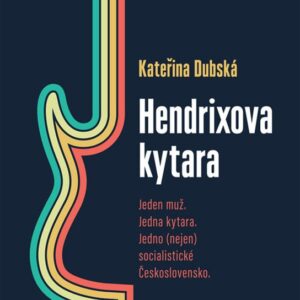 Hendrixova kytara (Kateřina Dubská) (česky)