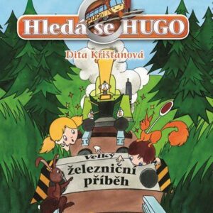 Hledá se Hugo - Velký železniční příběh (Dita Křišťanová) (česky)