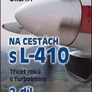 Na cestách s L-410 (2.díl) - Třicet roků s Turboletem (Albert Orlita) (česky)