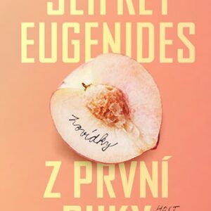 Z první ruky (Jeffrey Eugenides) (česky)