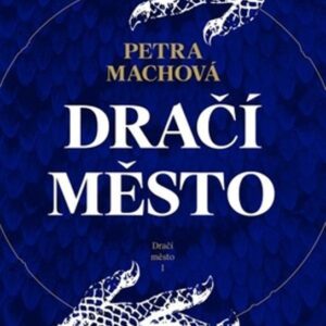 Dračí město (Petra Machová) (česky)