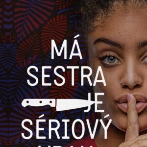 Má sestra je sériový vrah (Oyinkan Braithwaite) (česky)