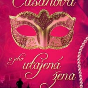 Casanova a jeho utajená žena (Lynn-Davisová Barbara) (česky)