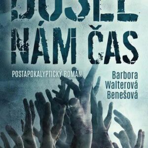 Došel nám čas (Barbora Walterová Benešová) (česky)