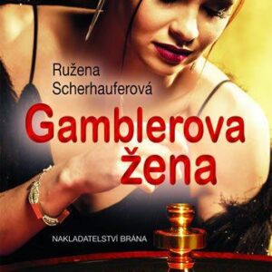 Gamblerova žena (Ružena Scherhauferová) (česky)