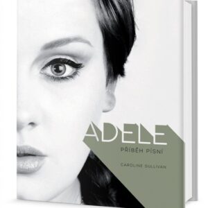 Adele: Příběh písní (Caroline Sullivan) (česky)