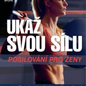 Ukaž svou sílu: Posilování pro ženy (Alex Silver-Faganová) (česky)