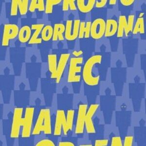 Naprosto pozoruhodná věc (Hank Green) (česky)