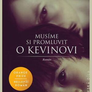 Musíme si promluvit o Kevinovi (Lionel Shriver) (česky)