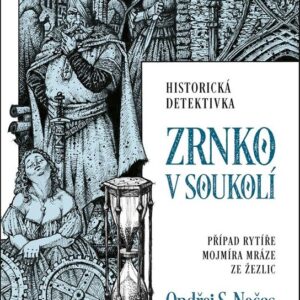 Zrnko v soukolí - Mojmír Mráz ze Žezlic (2.díl) (Ondřej S. Nečas) (česky)