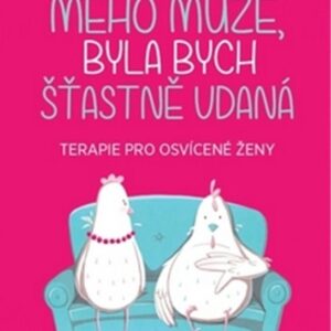 Nebýt mého muže, byla bych šťastně vdaná (Monika Bittl) (česky)