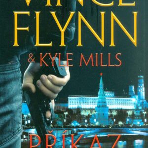 Příkaz zabít (Vince Flynn , Kyle Mills) (česky)