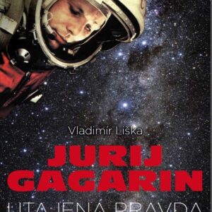 Jurij Gagarin: utajená pravda (Vladimír Liška) (česky)