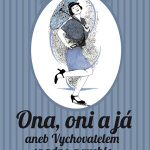 Ona, oni a já aneb Vychovatelem snadno a rychle (Miroslav  Macek) (česky)