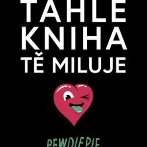 Tahle kniha tě miluje (Pewdiepie) (česky)